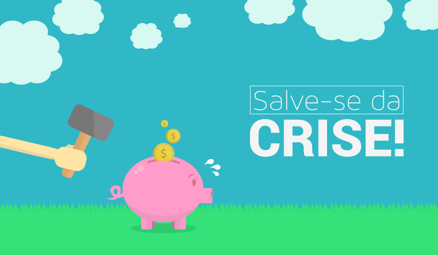 Salve-se da crise